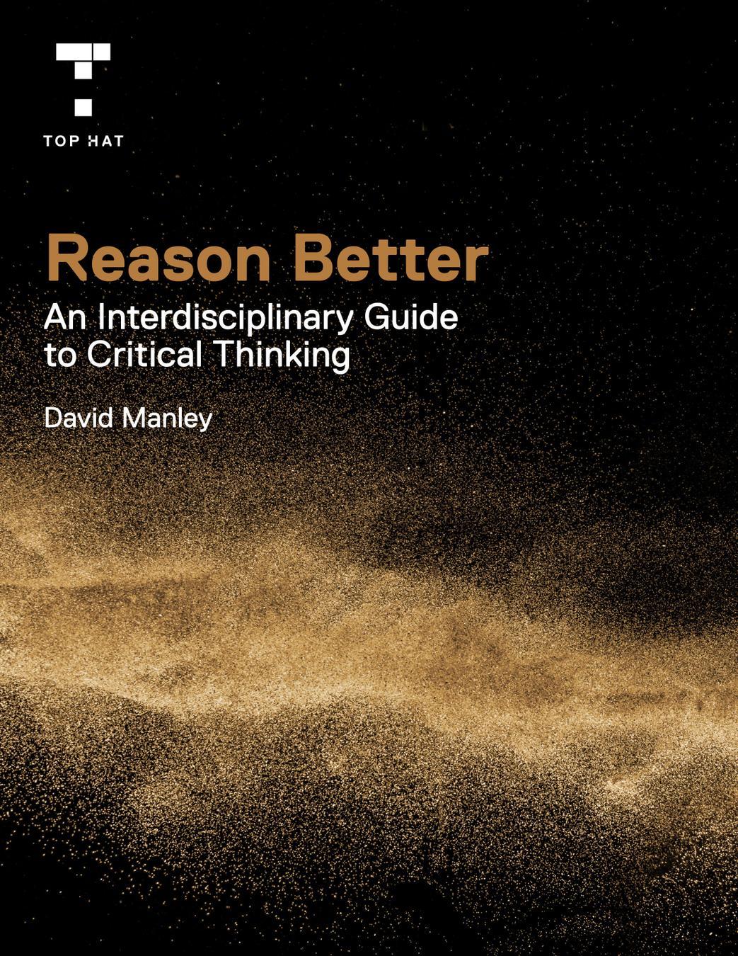 Reason Better: An Interdisciplinary Guide to Critical Thinking cover photo