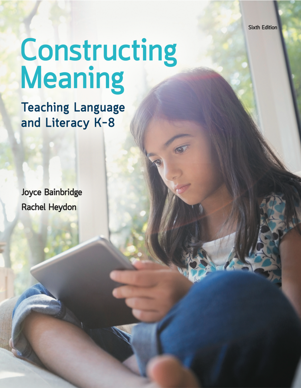 Constructing Meaning: Teaching Language and Literacy K-8, 6th Edition cover photo
