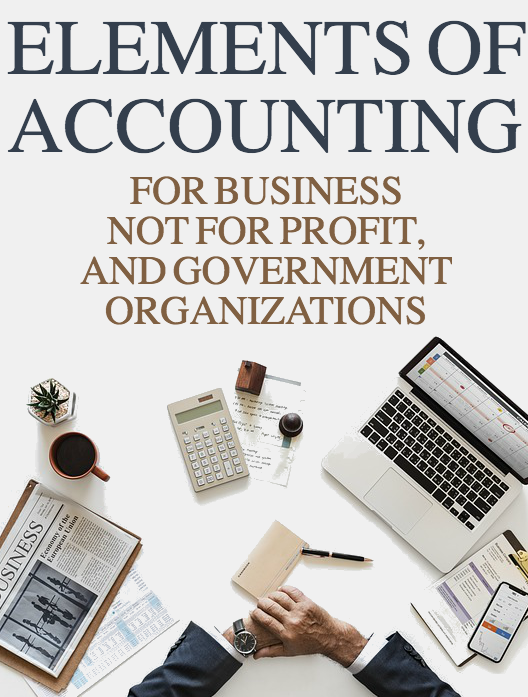 Elements of Accounting for Business, Not for Profit, and Governmental Organizations cover photo