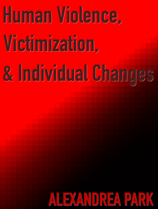 Human Violence, Victimization, and Individual Changes cover photo